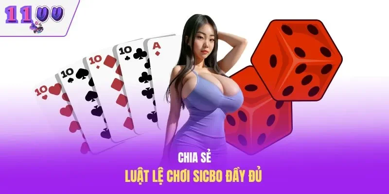 Chia sẻ luật lệ chơi sicbo đầy đủ